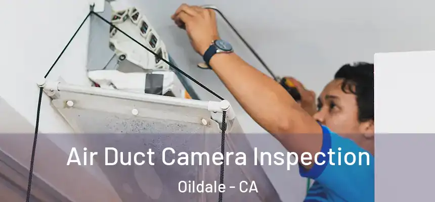 Air Duct Camera Inspection Oildale - CA