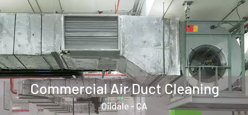 Commercial Air Duct Cleaning Oildale - CA