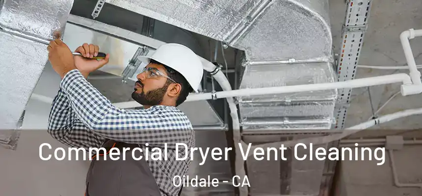  Commercial Dryer Vent Cleaning Oildale - CA