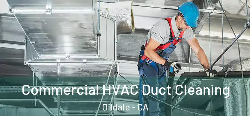 Commercial HVAC Duct Cleaning Oildale - CA