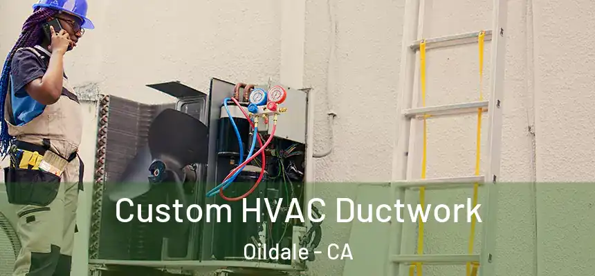 Custom HVAC Ductwork Oildale - CA