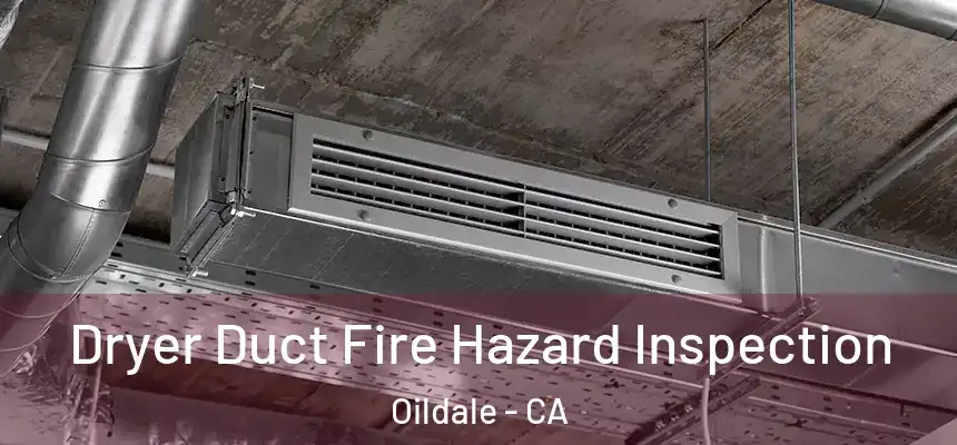 Dryer Duct Fire Hazard Inspection Oildale - CA