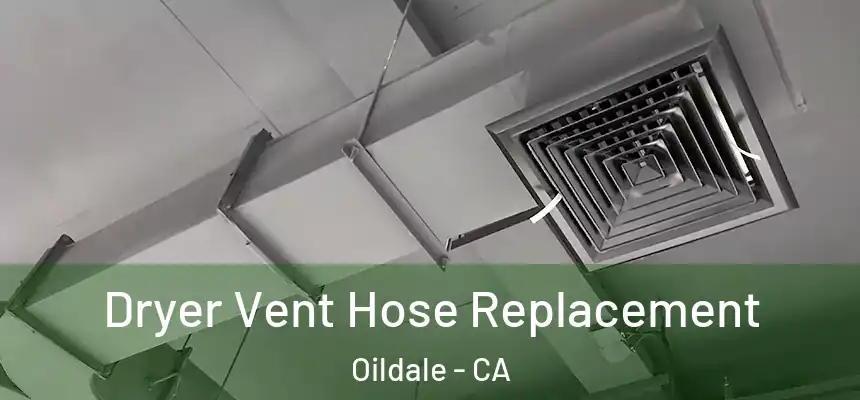 Dryer Vent Hose Replacement Oildale - CA