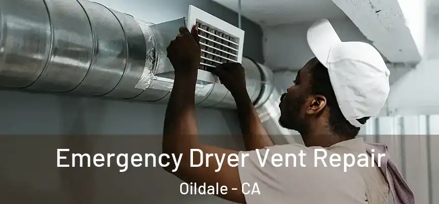 Emergency Dryer Vent Repair Oildale - CA