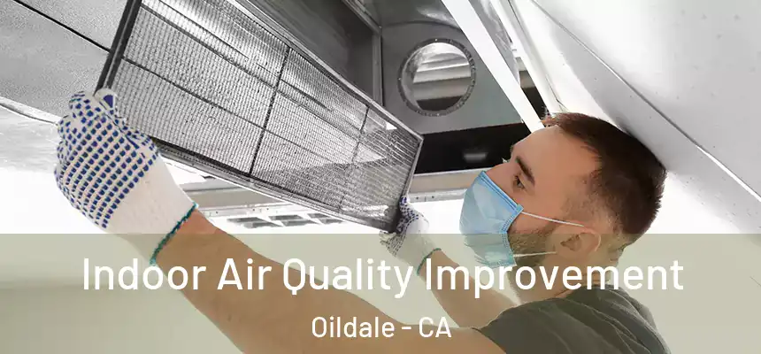  Indoor Air Quality Improvement Oildale - CA