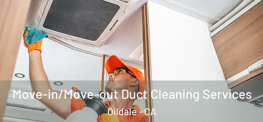 Move-in/Move-out Duct Cleaning Services Oildale - CA