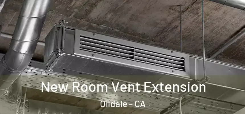 New Room Vent Extension Oildale - CA