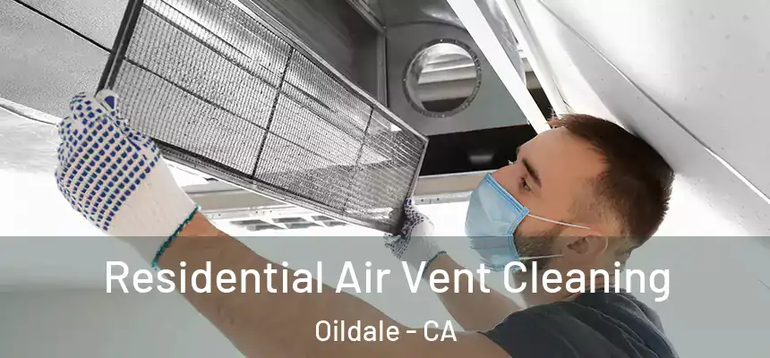  Residential Air Vent Cleaning Oildale - CA