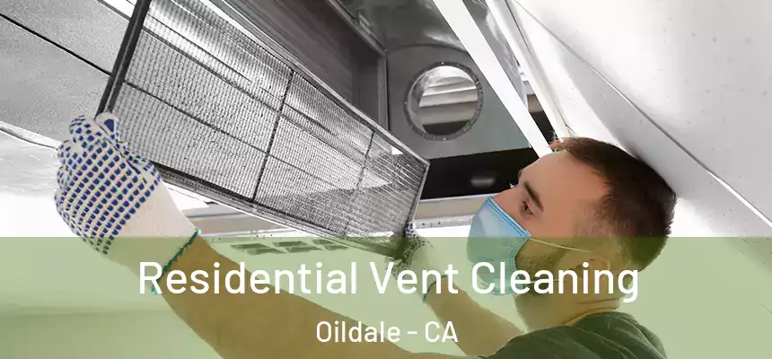 Residential Vent Cleaning Oildale - CA
