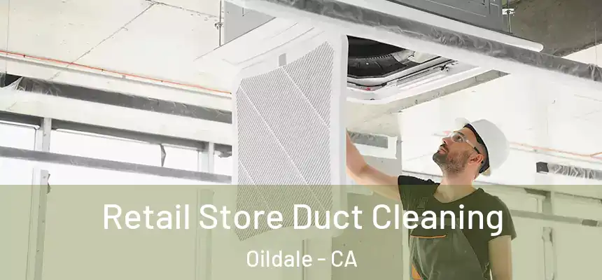  Retail Store Duct Cleaning Oildale - CA