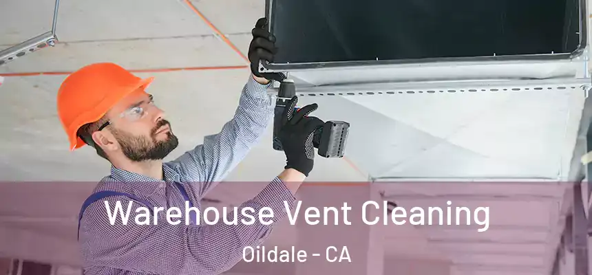 Warehouse Vent Cleaning Oildale - CA